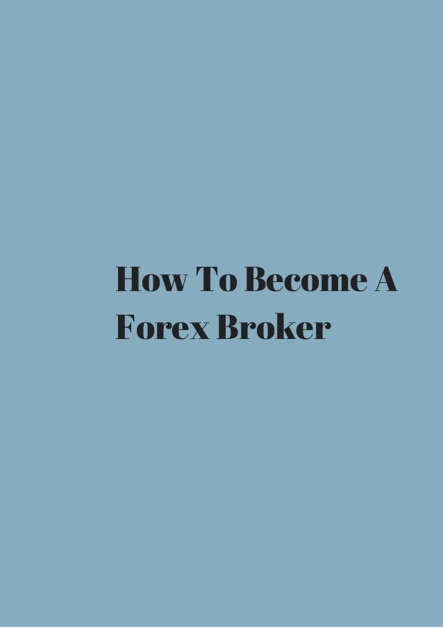 How become forex broker