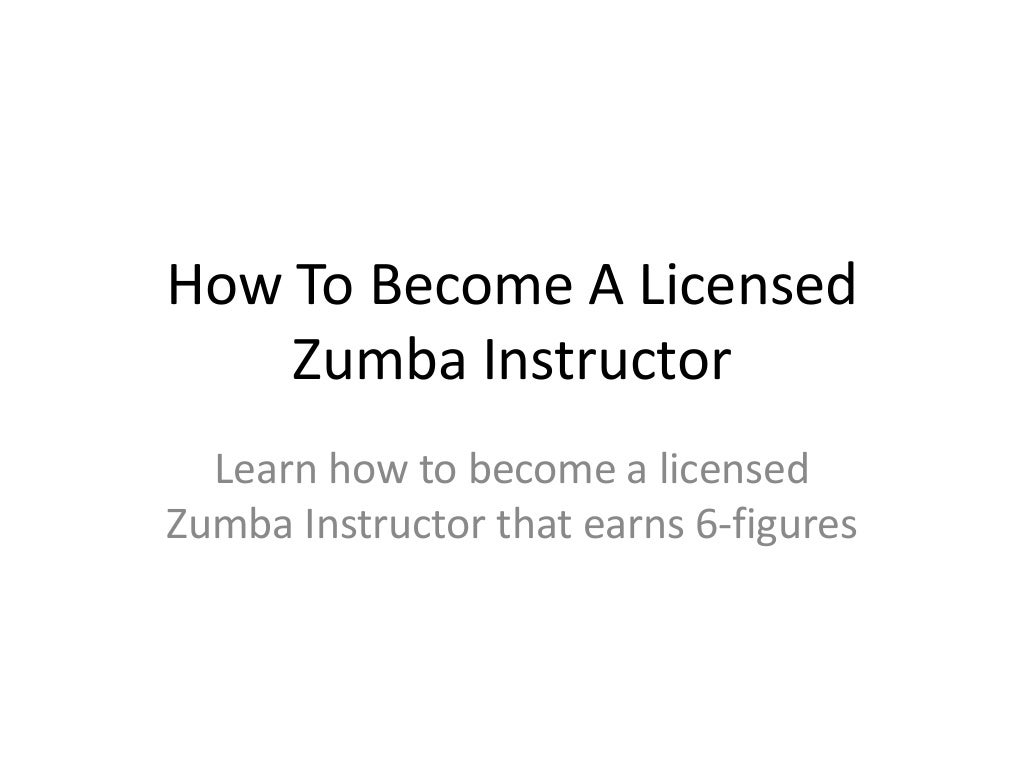 How To A Licensed Zumba Instructor