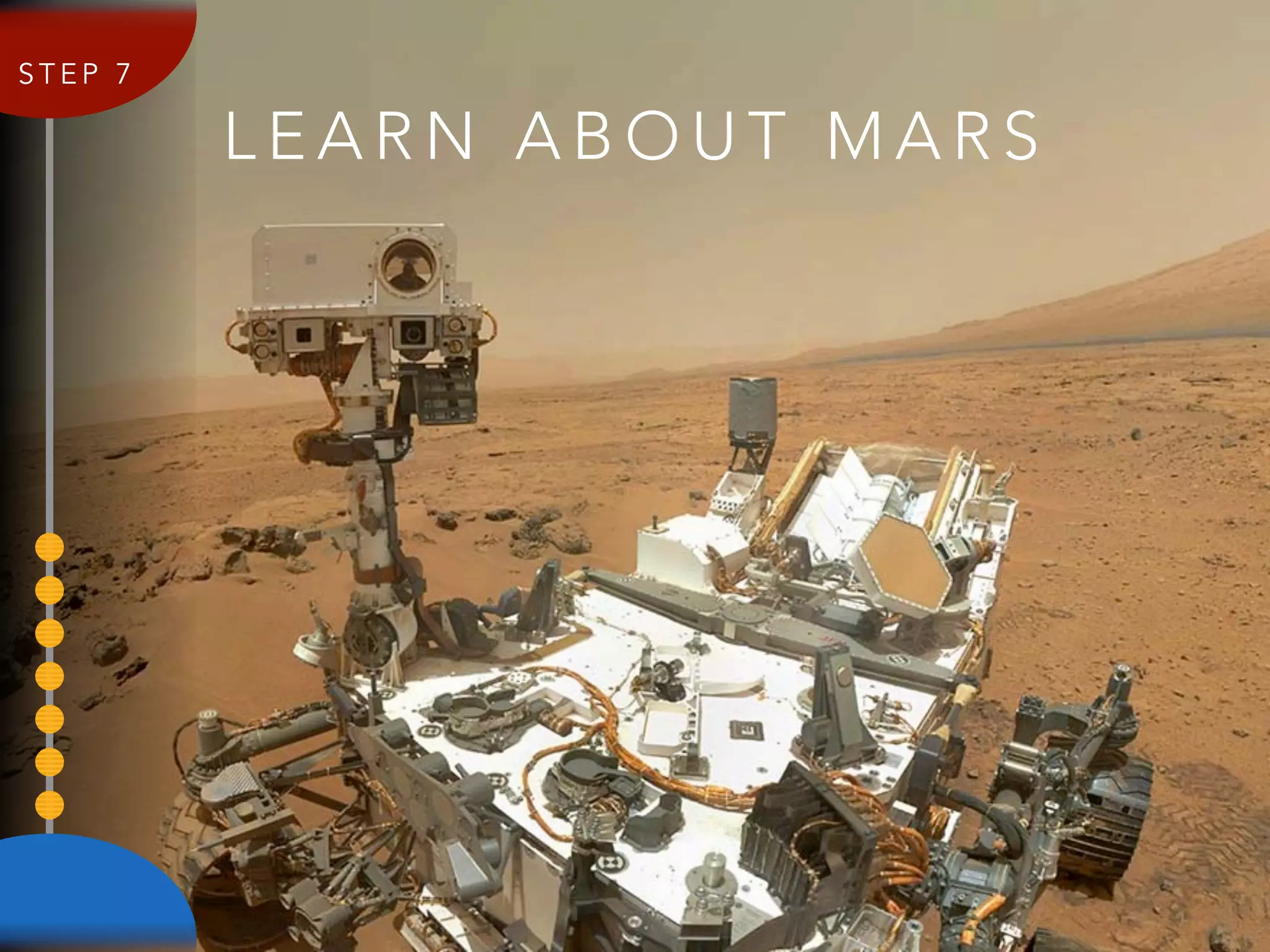 L E A R N A B O U T M A R S
S T E P 7
 