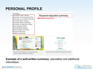PERSONAL PROFILE
Example of a well-written summary: specialties and additional
information.
Keyword-adjusted summary.
 