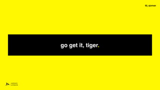 go get it, tiger.
@j_sjoman
 