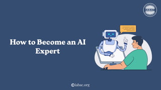 How to Become an Artificial Intelligence Expert | IABAC | PDF