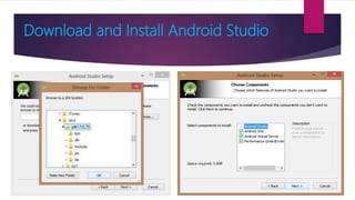 Download and Install Android Studio
 