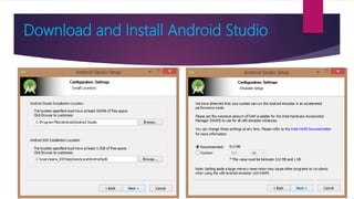 Download and Install Android Studio
 