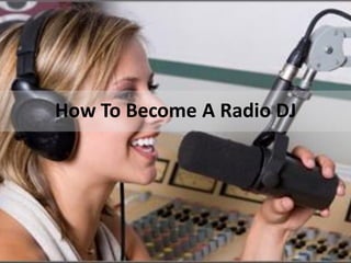 How To Become A Radio DJ
 