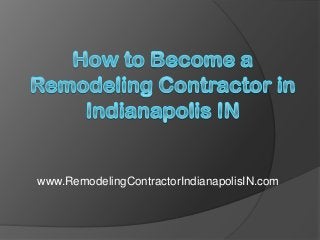 www.RemodelingContractorIndianapolisIN.com
 