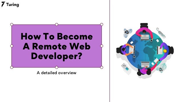A detailed overview
How To Become
A Remote Web
Developer?
 