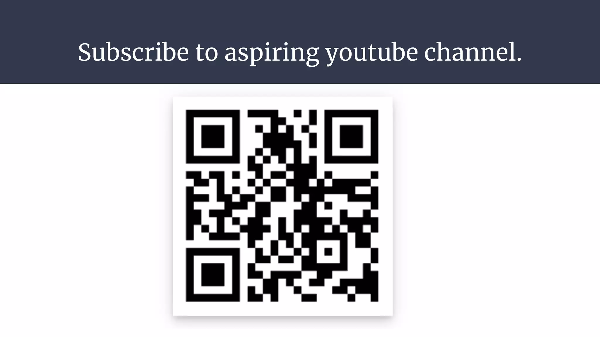 Subscribe to aspiring youtube channel.
 