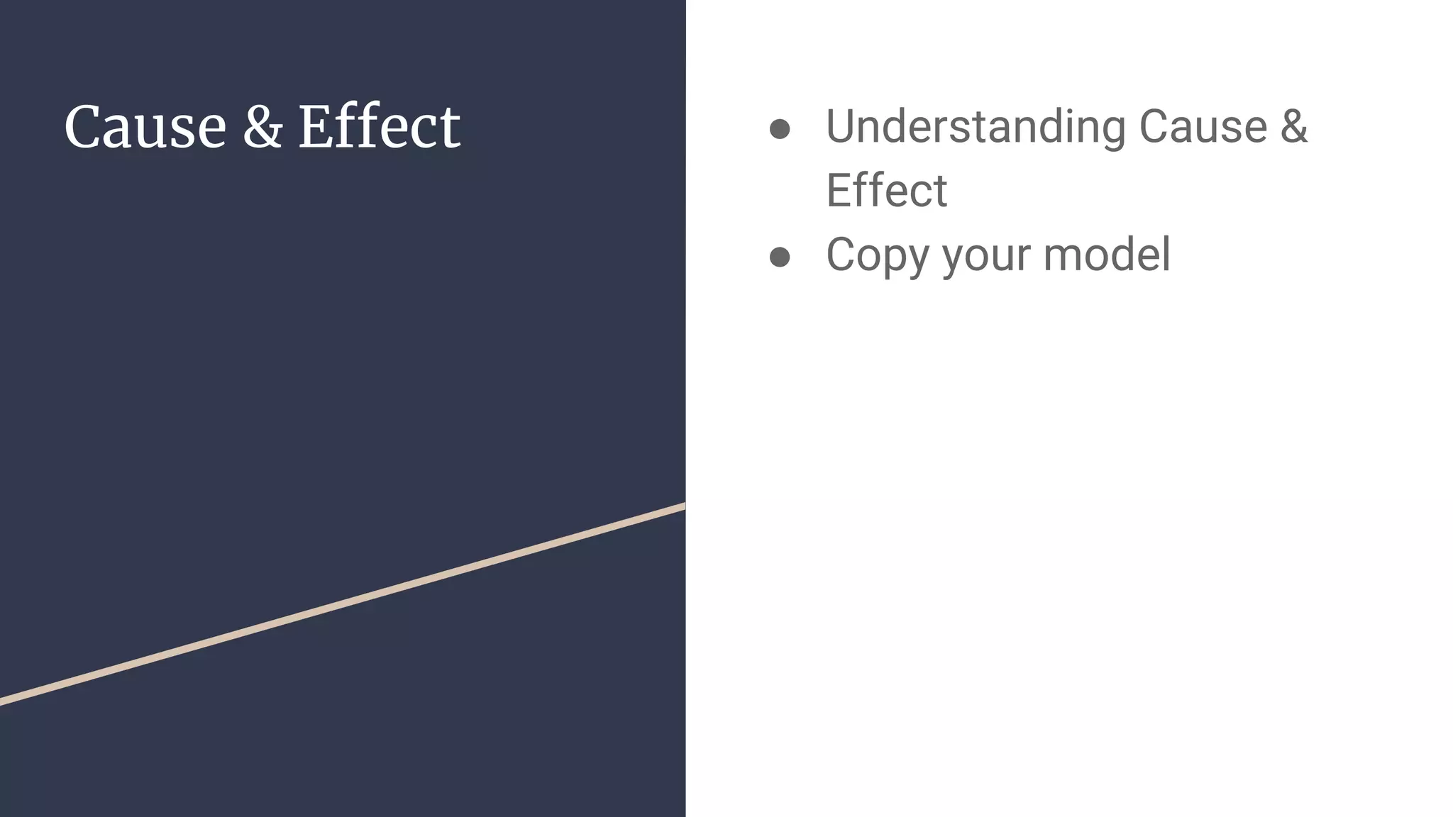 Cause & Effect ● Understanding Cause &
Effect
● Copy your model
 