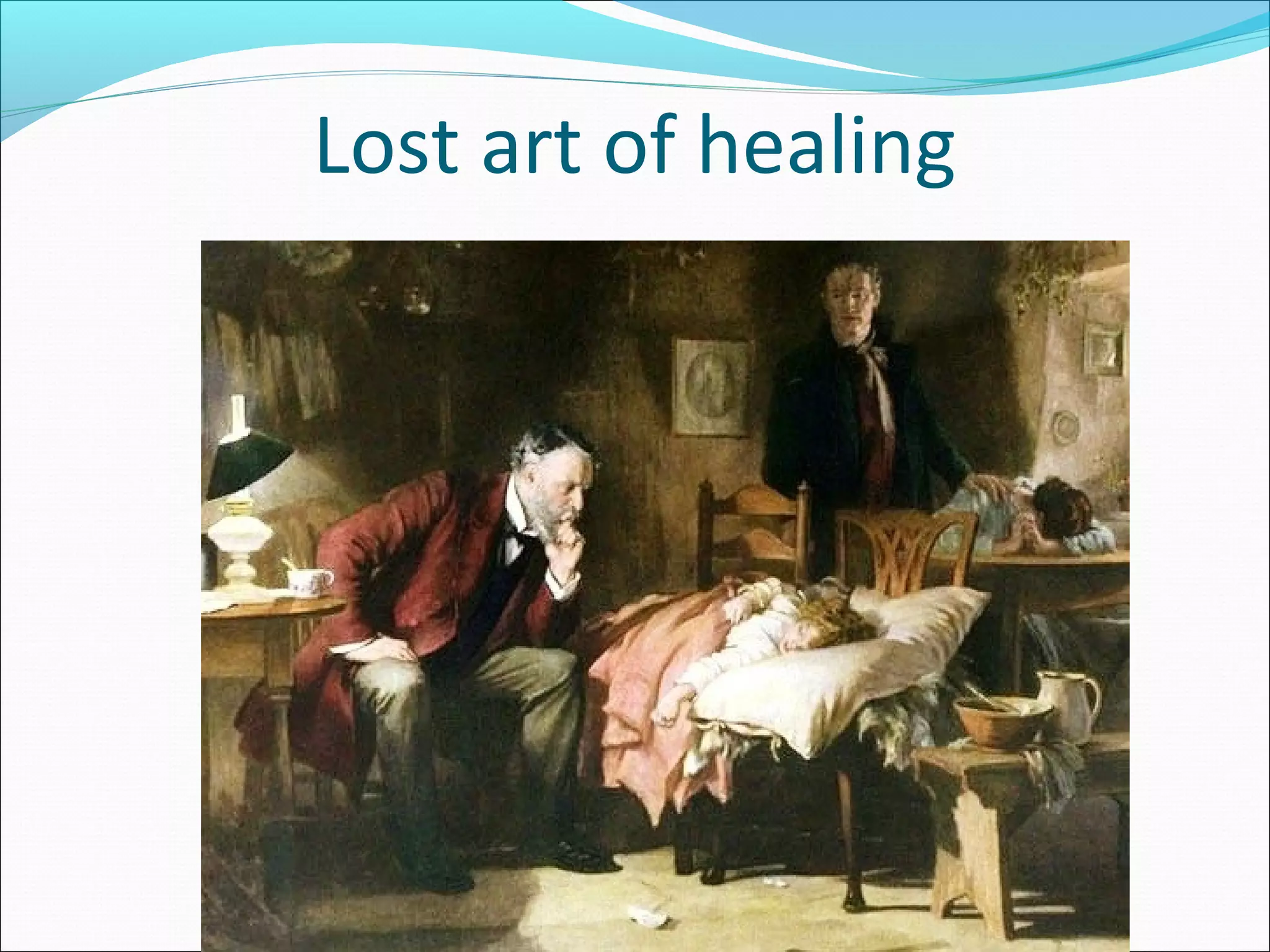 Lost art of healing