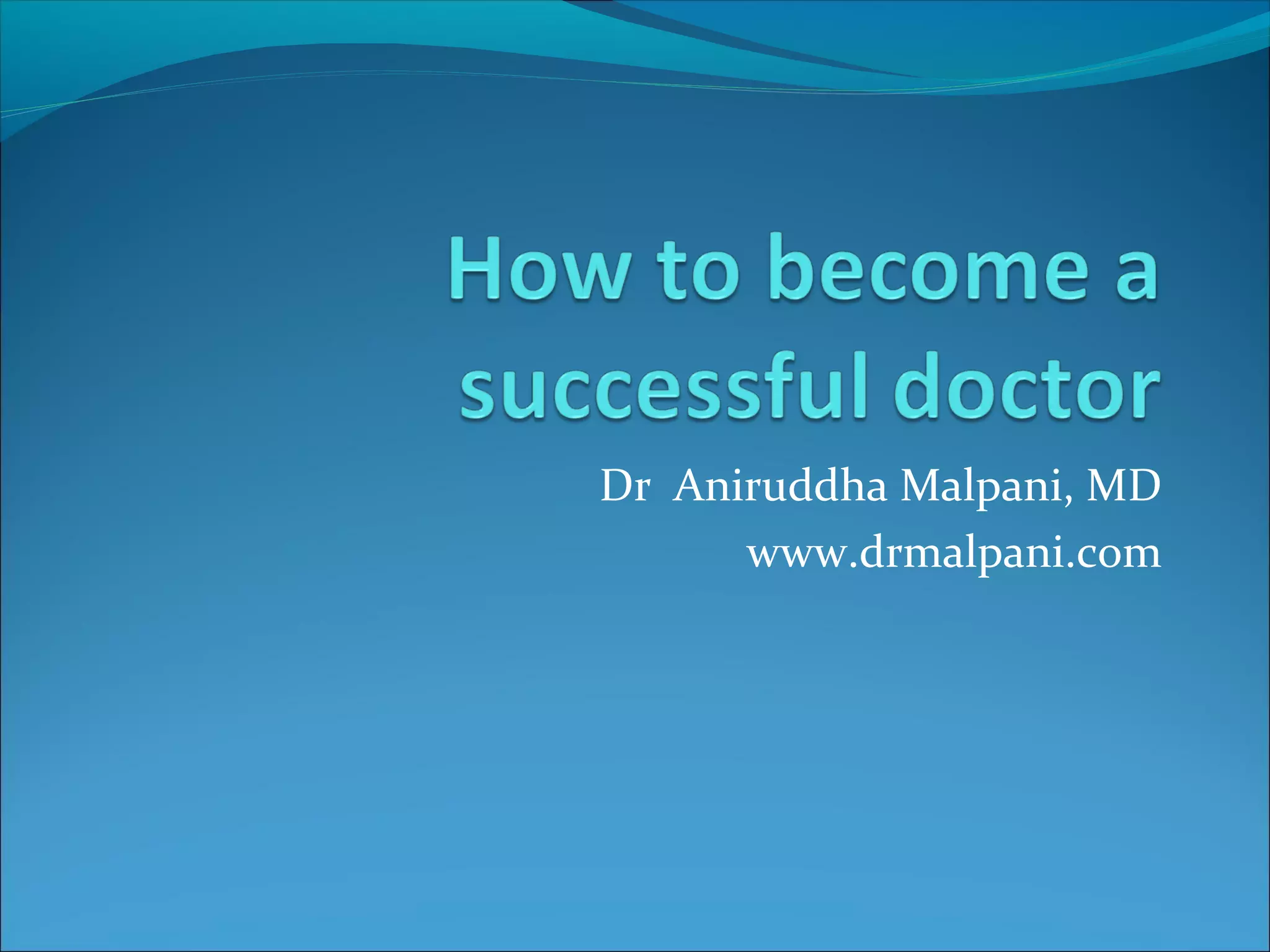 Dr Aniruddha Malpani, MD
www.drmalpani.com