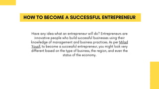 How to become a successful entrepreneur.