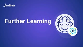 Copyright Intellipaat. All rights reserved.
Further Learning..
 