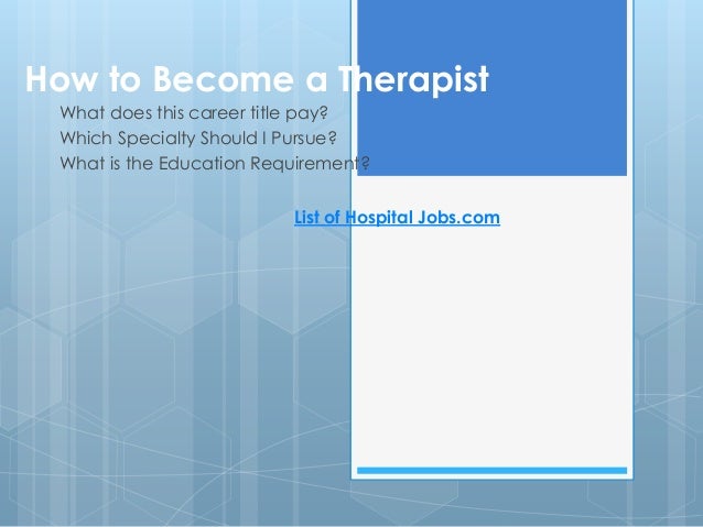 therapist become slideshare title does should