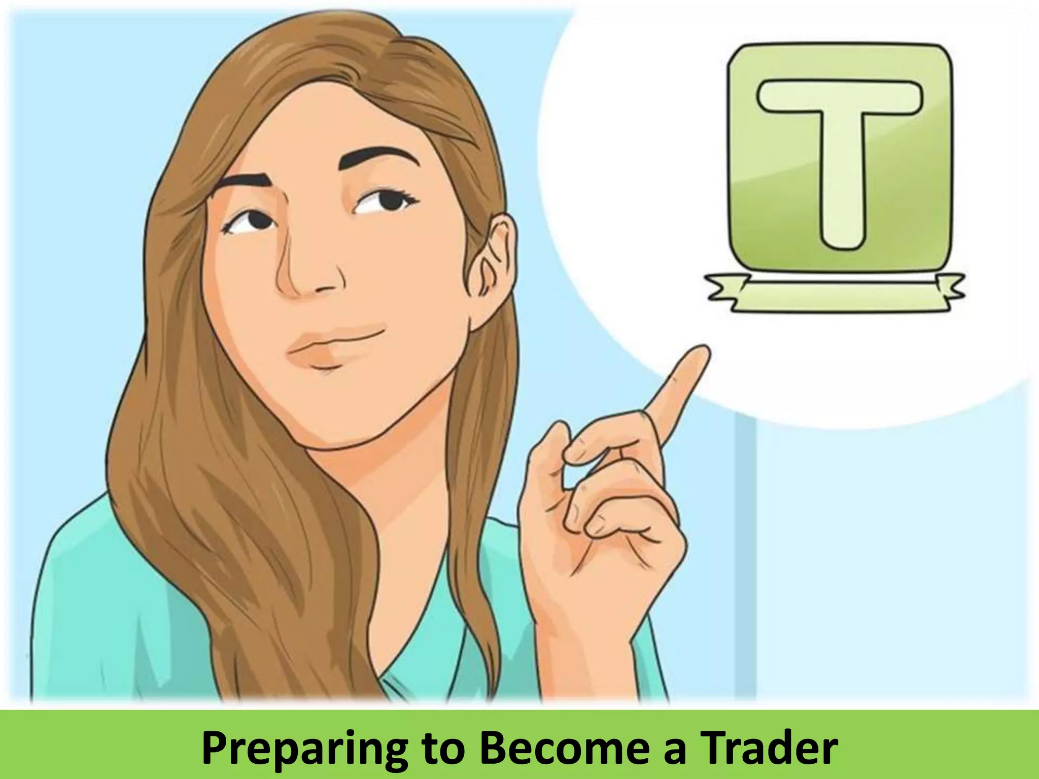 Preparing to Become a Trader
 