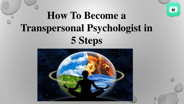 How To Become a
Transpersonal Psychologist in
5 Steps
 