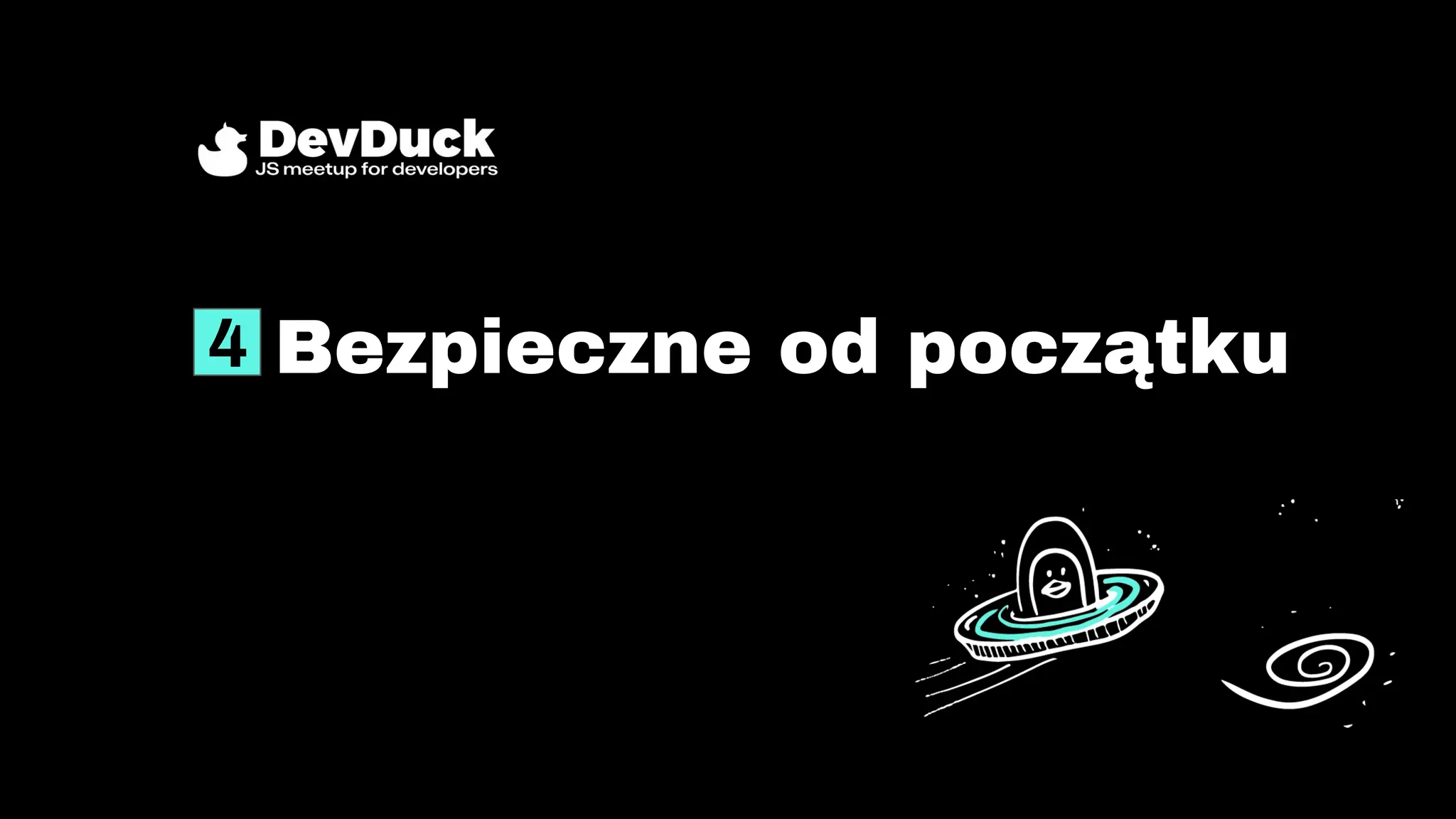 4 Bezpieczne od początku
 