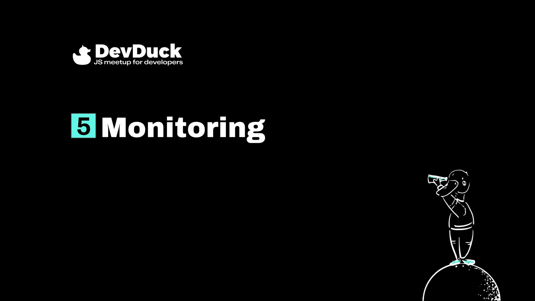 Monitoring
5
 