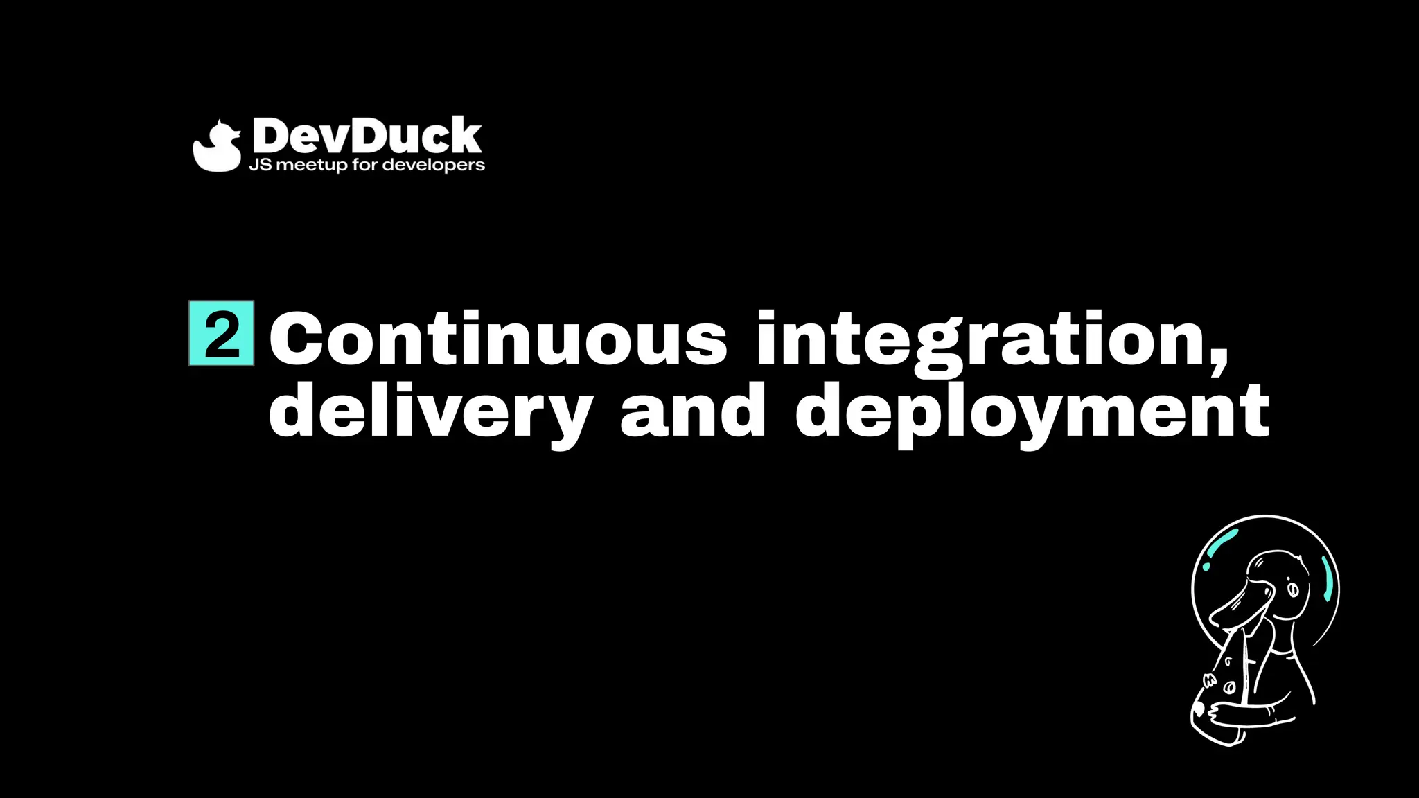 2 Continuous integration,
delivery and deployment
 