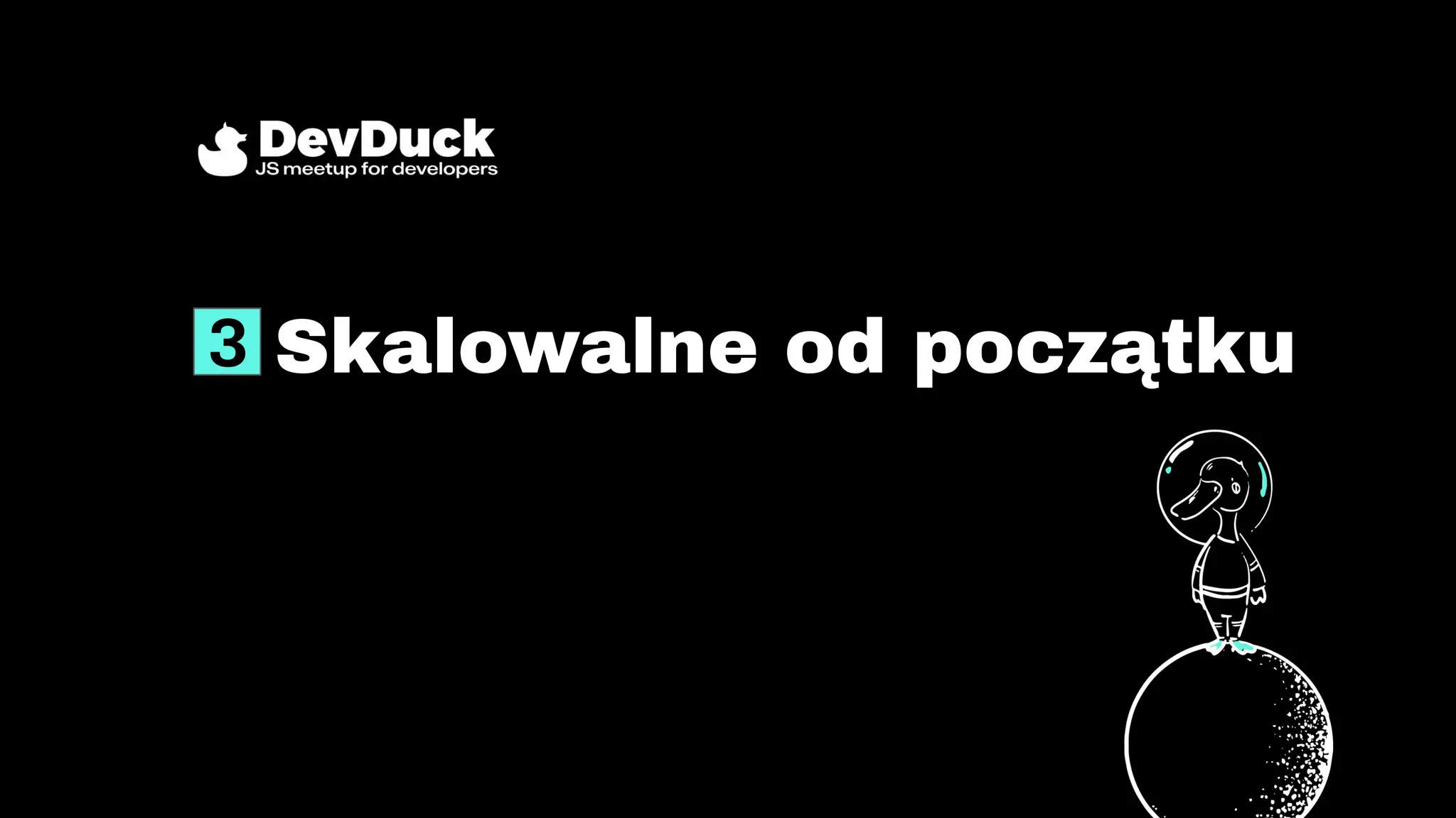 3 Skalowalne od początku
 