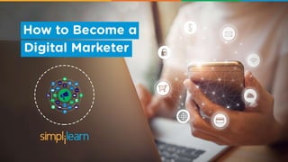 How To Become A Digital Marketer | How To Start Career In Digital Marketing In 2019 | Simplilearn