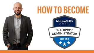 Microsoft 365 Certification - How to become Enterprise Administrator Expert