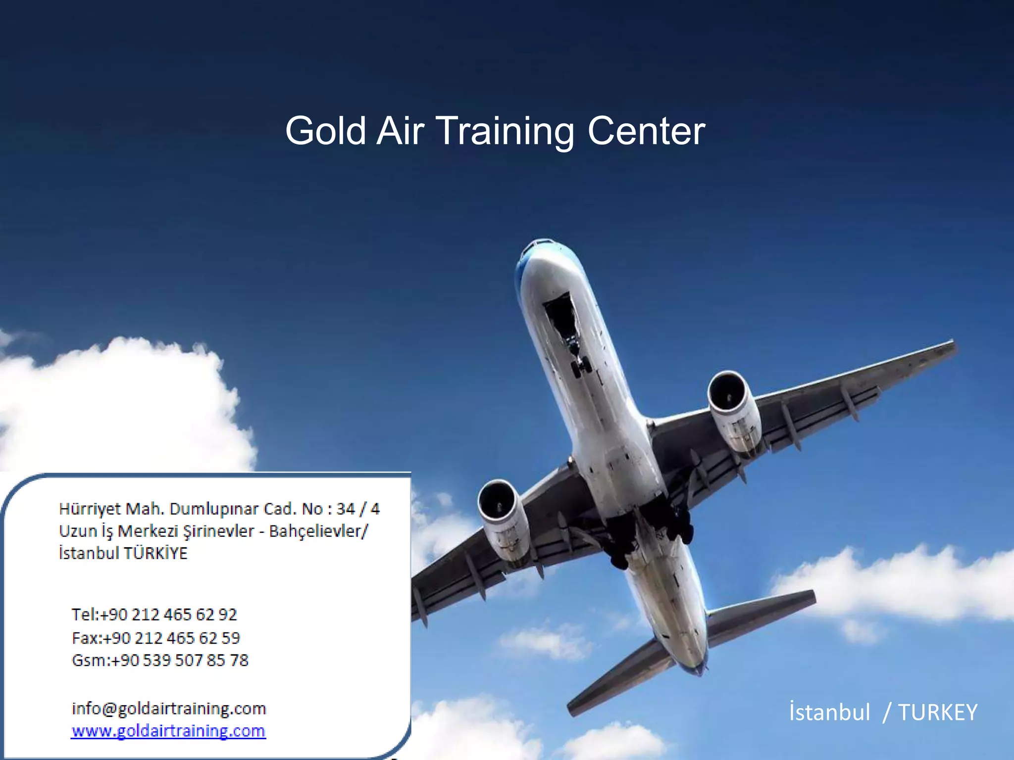 Gold Air Training Center

İstanbul / TURKEY

 