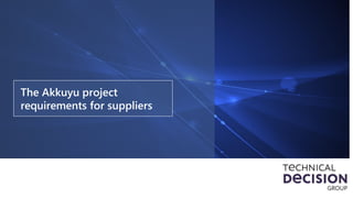 The Akkuyu project
requirements for suppliers
 