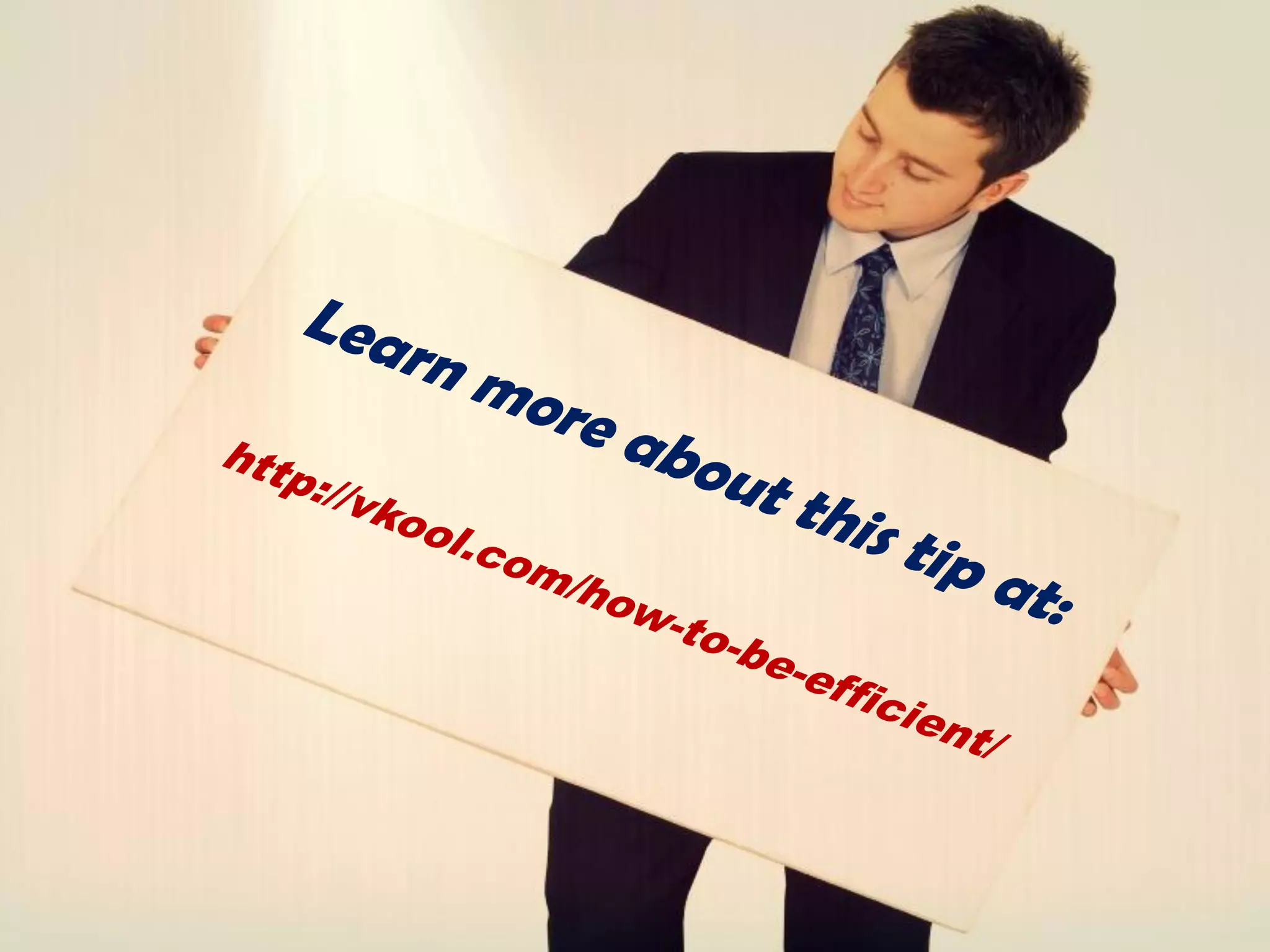 How To Be Efficient And Productive At Work – Productivity Tips