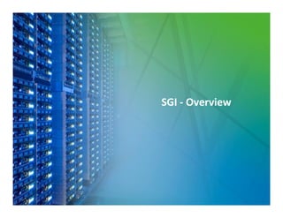 SGI - Overview
 