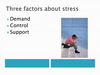 Three factors about stressDemandControlSupport