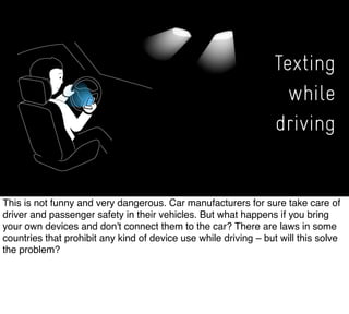 Texting
while
driving
 