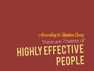 The Seven Habits of Highly Effective People - Stephen Covey