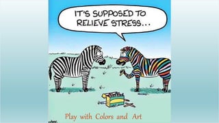 Play with Colors and Art
 