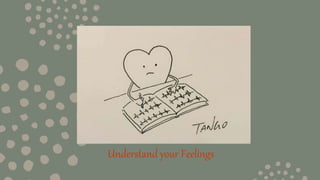 Understand your Feelings
 