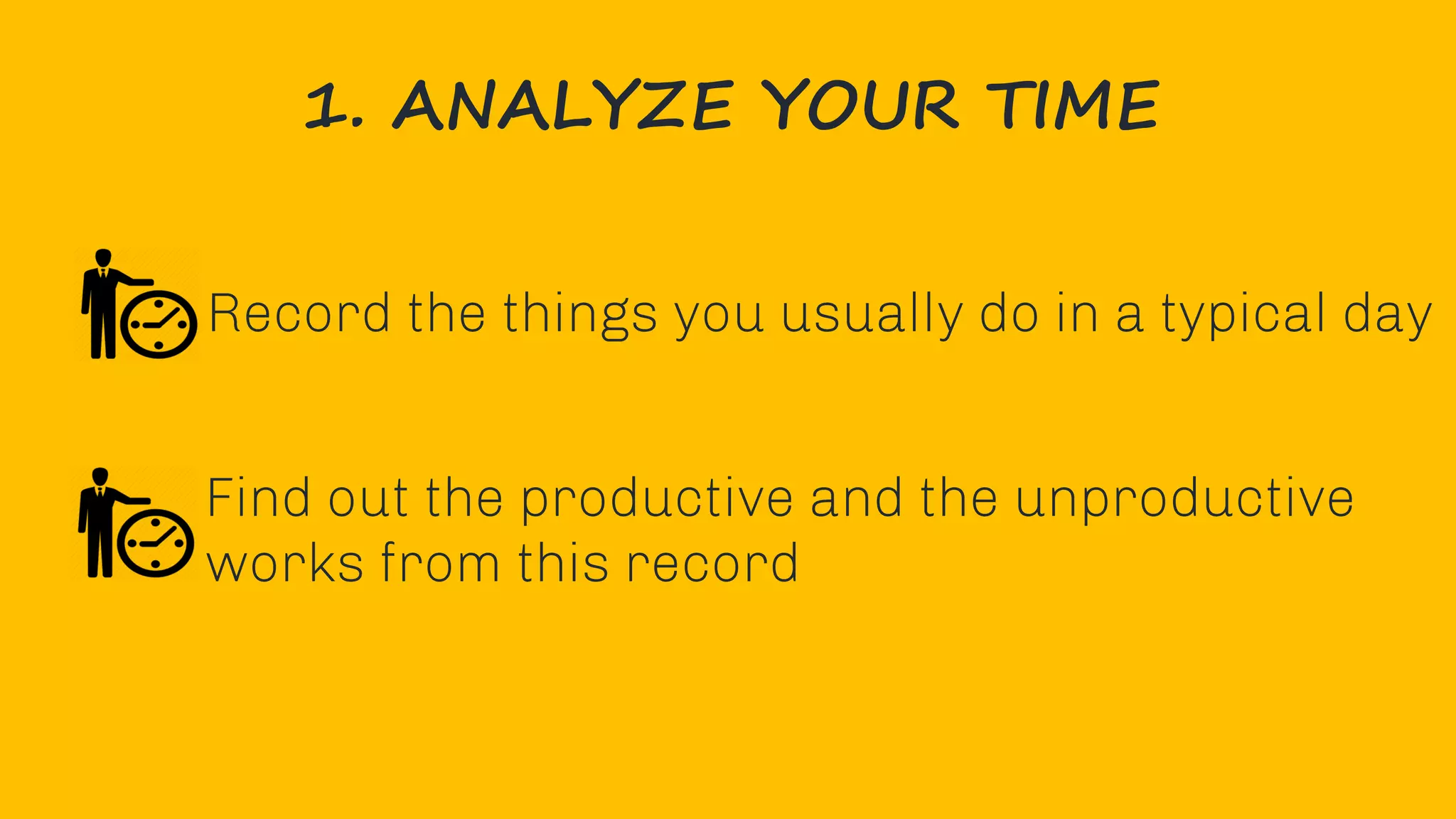 1. ANALYZE YOUR TIME