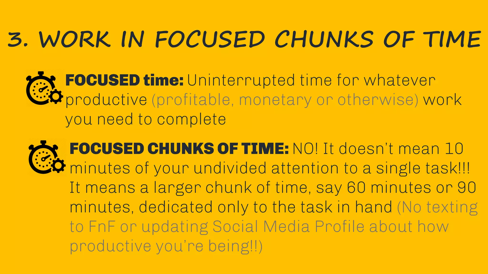 3. WORK IN FOCUSED CHUNKS OF TIME