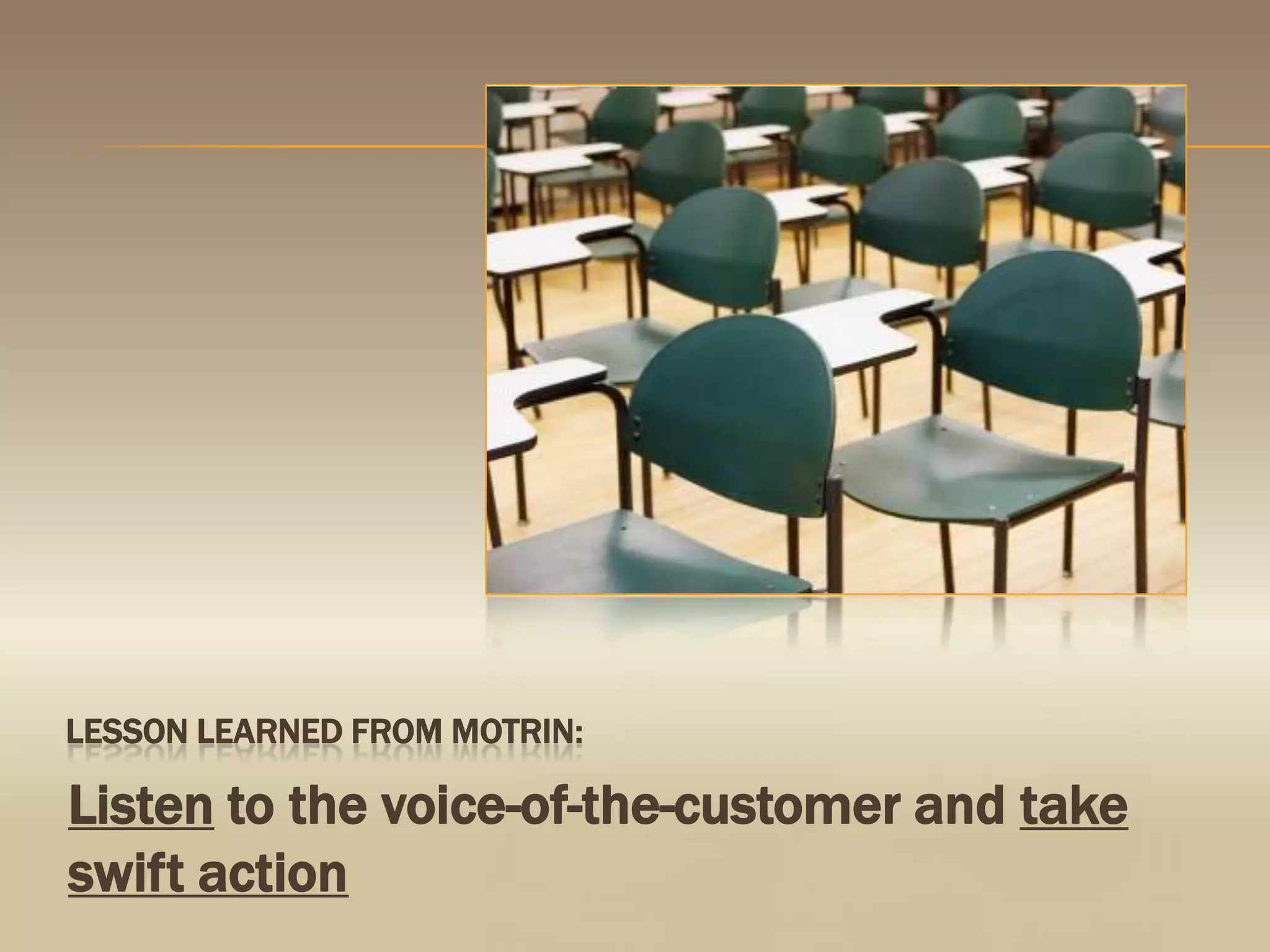 Lesson learned from motrin:Listen to the voice-of-the-customer and take swift action