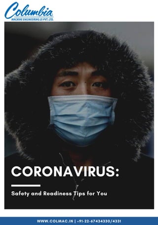 CORONAVIRUS:
WWW.COLMAC.IN | +91-22-67434330/4331
Safety and Readiness Tips for You
 