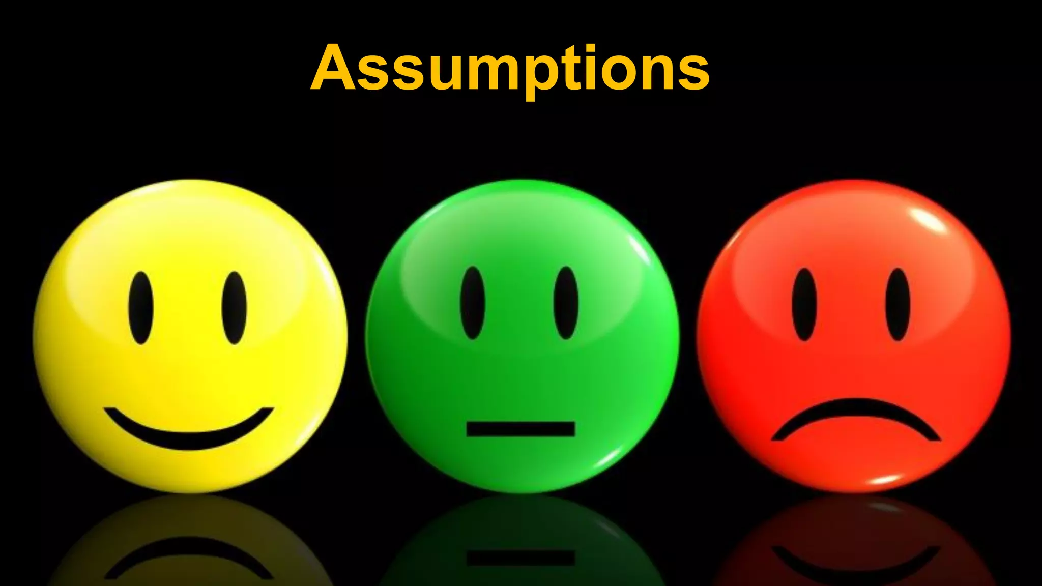 Assumptions
 