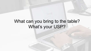 #brightonSEO
What can you bring to the table?
What’s your USP?
 