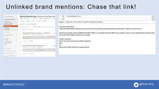Unlinked brand mentions: Chase that link!
@ISALAVS_
@ISALAVS_
#BRIGHTONSEO
 