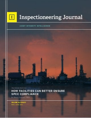 VOLUME 20, ISSUE 3
MAY | JUNE 2014
ASS E T I N T E G R I T Y I N T E L L I G E N C E
HOW FACILITIES CAN BETTER ENSURE
SPCC COMPLIANCE
Featured Article
By Kelly L agana, BLR
 