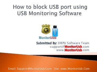Submitted By: DRPU Software Team
support@MonitorUsb.com
www.MonitorUsb.com
Email: Support@MonitorUsb.Com Site: www.MonitorUsb.Com
 