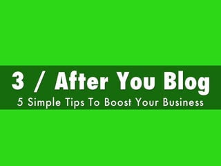 How to blog in 2015   5 simple tips after you blog