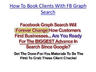 How To Book Clients With FB Graph
             Search
 