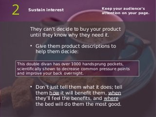 They can’t decide to buy your product
until they know why they need it.
• Give them product descriptions to
help them deci...