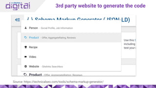 3rd party website to generate the code
Source: https://technicalseo.com/tools/schema-markup-generator/
 