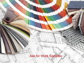 Ask for Work Samples
 