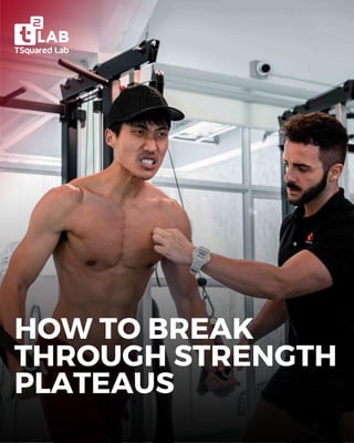 HOW TO BREAK
THROUGH STRENGTH
PLATEAUS
 